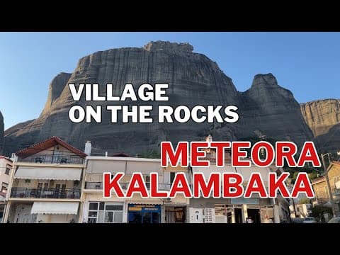 Meteora Kalambaka Greece 🇬🇷 A Village on the Rocks