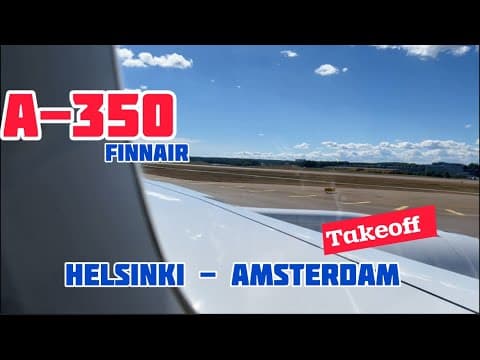 A - 350 Takeoff 🛫 Finnair Helsinki to Amsterdam