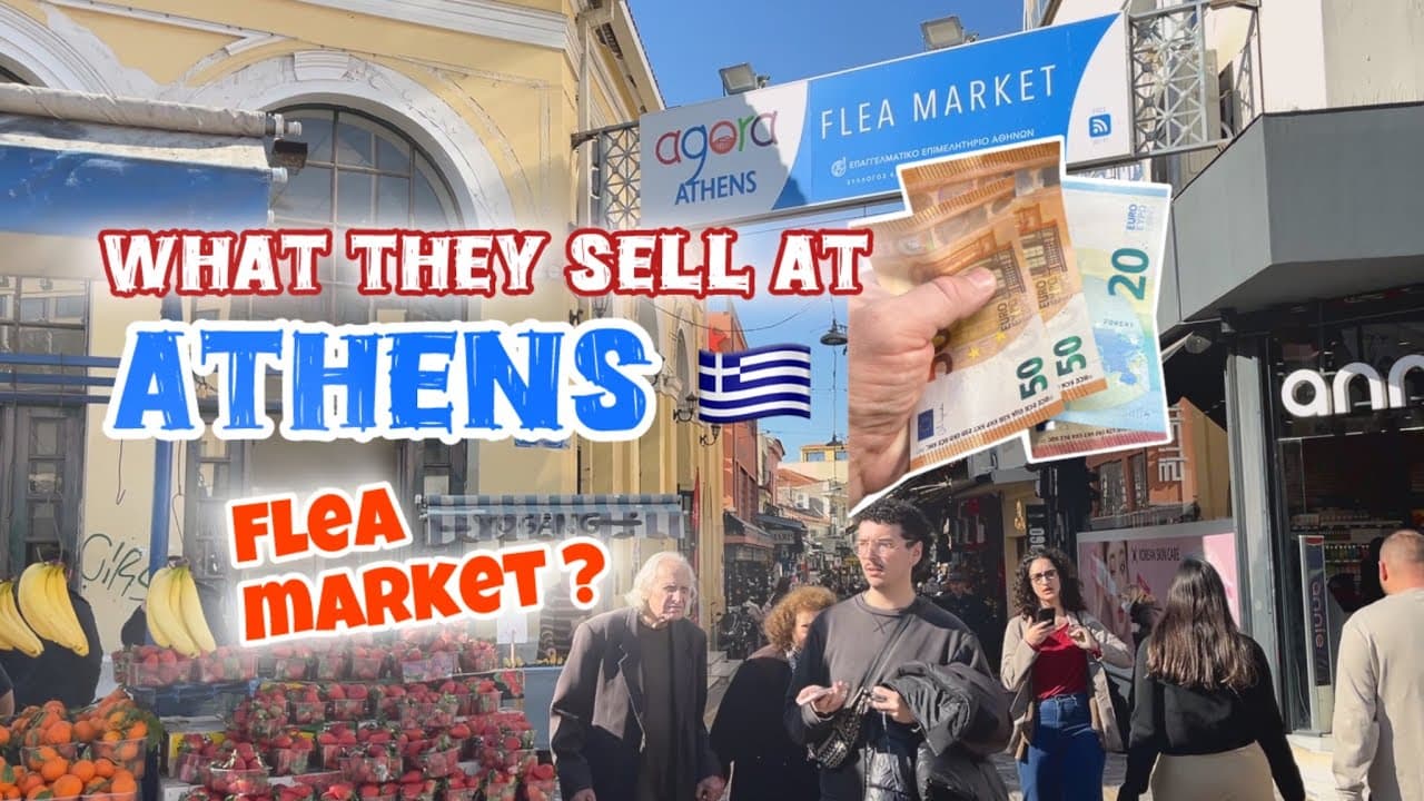 What They Sell at Flea Market in Athens? Let’s Go For a Walk and See Together!