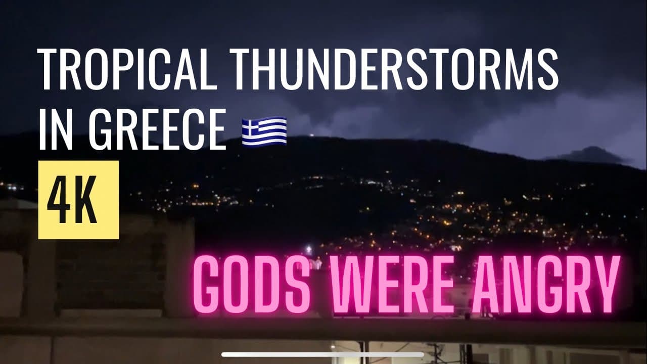 4K Thunderstorms in Volos Greece 🇬🇷 WHY Gods Were Angry?